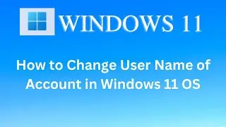 How to Change User Name of Account in Windows 11 || How to Change User Name of Account in Windows 11