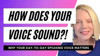 How does your voice sound day-to-day? Why it matters! 