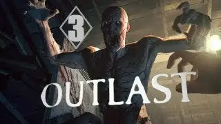 Outlast Gameplay #3 Застукали за секасом!