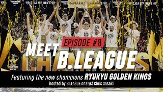 【MEET B. LEAGUE EPISODE #8 2022-23 Season】