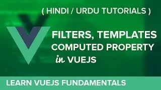 How to use Filters, Computed and Templates in VueJS - HIndi / Urdu Tutorial