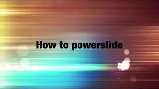 How to Power-Slide