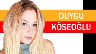 Duygu Köseoğlu Kimdir?