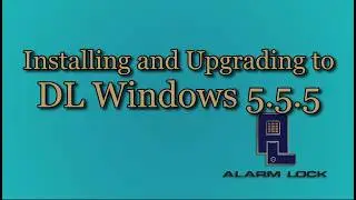 Installing and Upgrading to DL Windows 5.5.5