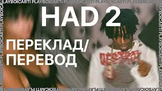 PLAYBOI CARTI — HAD2 (ПЕРЕКЛАД/ПЕРЕВОД)