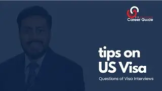 Tips on US Visa Interview | Questions asked in Visa Interview 