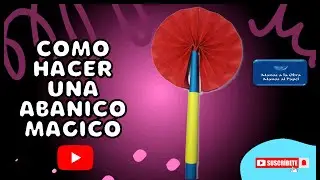 Como hacer un abanico magico de papel