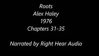 Roots | Alex Haley | Audiobook | Chapters 31 to 35 | Human Narration