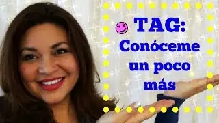 TAG: Conóceme un poco más 😉  + Nominados