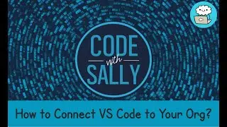How to Connect VS Code to Salesforce Org | English Series