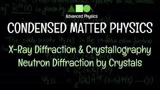 Condensed Matter Physics - X-Ray Diffraction & Crystallography : Neutron Diffraction by Crystals