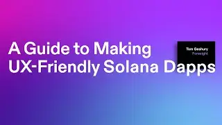 Breakpoint 2021: A Guide to Making UX Friendly Solana Dapps