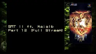 SMT II Ft. Kaialb Part 13 [Full Stream]