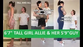 6'7" Tall Girl Allie & Her 5'9"Guy! They Break Stereotypes!