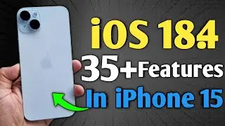 iOS 18.4 Released - 35+ Features in iPhone 15 without Apple Intelligence