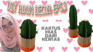 DIY ROOM DECOR EPS.3 | KAKTUS HIAS DARI KERTAS by SuciHasrat