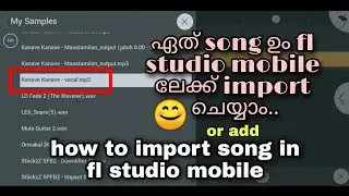 how to import a Song in fl studio mobile || Malayalam 