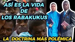 ASÍ VIVEN LOS RABAKUKUS - LA DOCTRINA QUE EXAGERA
