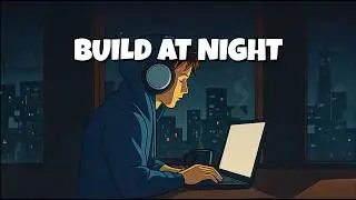 Real ones build at night. | Lofi for Deep Focus