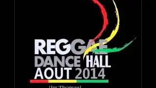 ♫ ♪ REGGAE DANCEHALL AOUT 2014 ♫ ♪