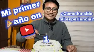 Mi PRIMER año en YouTube! ¿Cómo ha sido mi experiencia?
