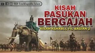 KISAH SERANGAN PASUKAN BERGAJAH - 1001 Ensiklopedia Islam