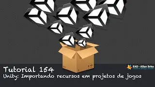 Tutorial 154: Importando recursos em projetos de jogos no Unity