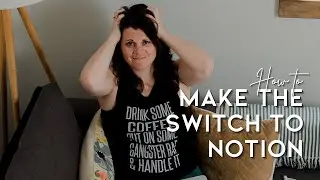 How to Make the Switch to Notion