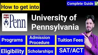 UNIVERSITY OF PENNSYLVANIA| ADMISSION PROCESS,FEES, SCHOLARSHIPS