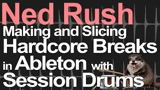 Ableton Live Tutorial - Making Hardcore Breaks = Ned Rush
