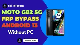 Motorola Moto G82 5G FRP Bypass Android 13 Without PC