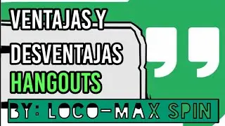 Ventajas y desventajas de Google Hangouts. The Choosen One.