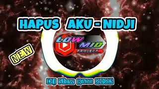 Dj Slow Bass HAPUS AKU - NIDJI by Lowmid Project