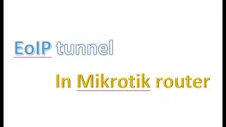 EoIP tunnel in mikrotik router