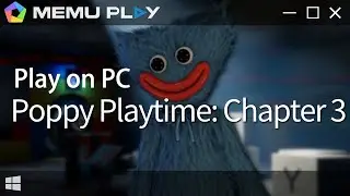 Play Poppy Playtime: Chapter 3 on PC with MEmu Play! Uncover Secrets in the Abandoned Toy Factory!