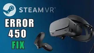 How To Fix SteamVR Error Code 450 - 2025 Update!