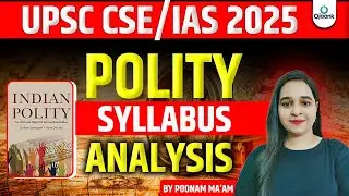 IAS 2025 Polity Syllabus Detailed Discussion | Syllabus 2025 In Hindi | UPSC Syllabus & Exam Pattern