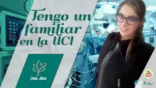 ⚕️¿Tienes un familiar en la UCI? 😷