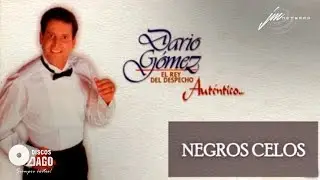 Dario Gómez - Negros Celos [Audio Oficial]