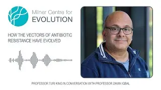 How the Vectors of Antibiotic Resistance Have Evolved - Professor Zamin Iqbal