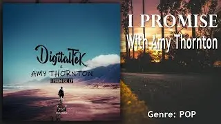 Digitaltek & Amy Thornton - I Promise [I Promise EP | No Copyright Pop Background Music]