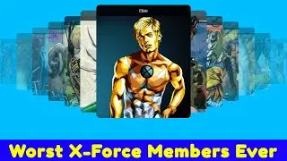 The Worst X Force Members Ever
