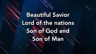Beautiful Savior (Lyric Video)