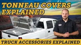 How to Pick a Tonneau Cover For Your Truck and Why You Want One | Truck Accessories Explained