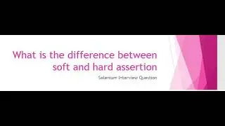 What is the difference between soft and hard assertion | Selenium Interview Question | 