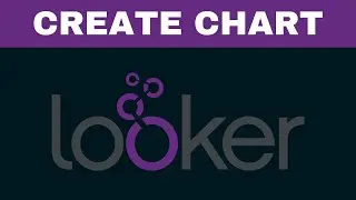 Create Chart in Looker | Looker Tutorials