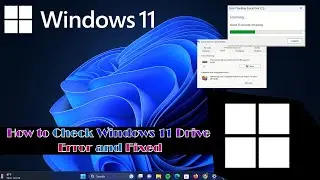 How to Check Windows 11 Drive Error and Fixed