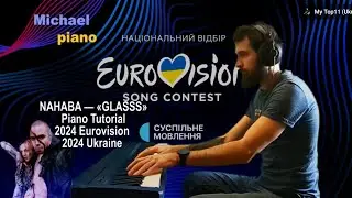 NAHABA — «GLASSS» piano cover by Michael Piano  Нацвідбір 2024   Eurovision 2024 Ukraine