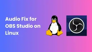 OBS Studio Linux Audio FIX – Solve All Sound Issues! 💻