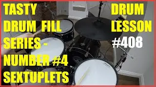 Tasty Drum Lick Series - Number #4 - Sextuplets - DrumLesson #408